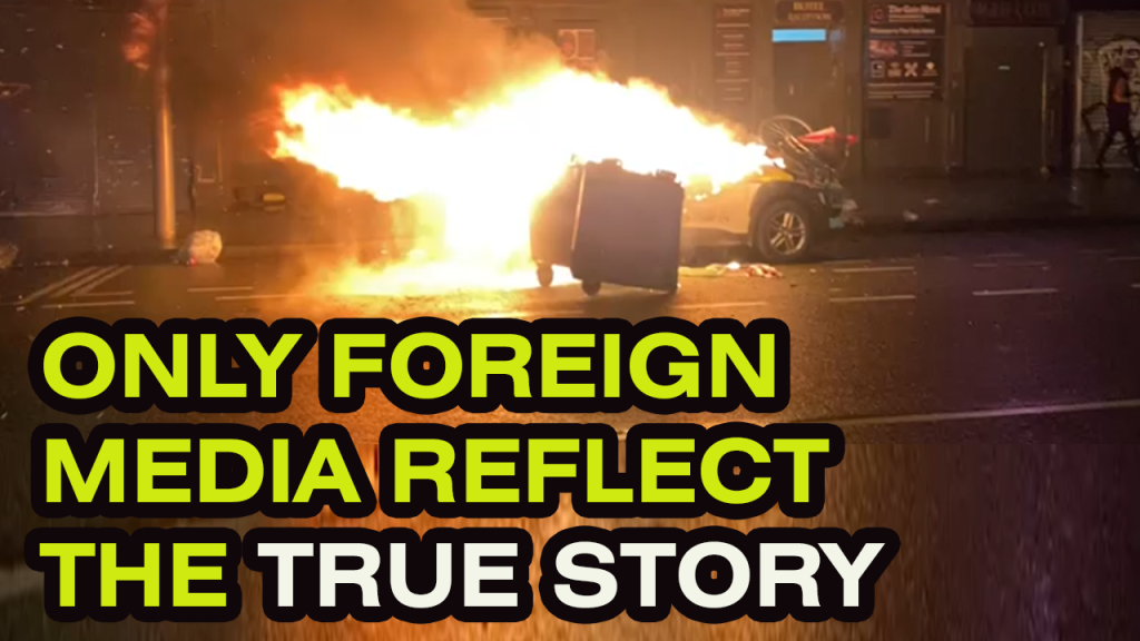 Is the Foreign Media providing the only true Reflection of recent Dublin Events?